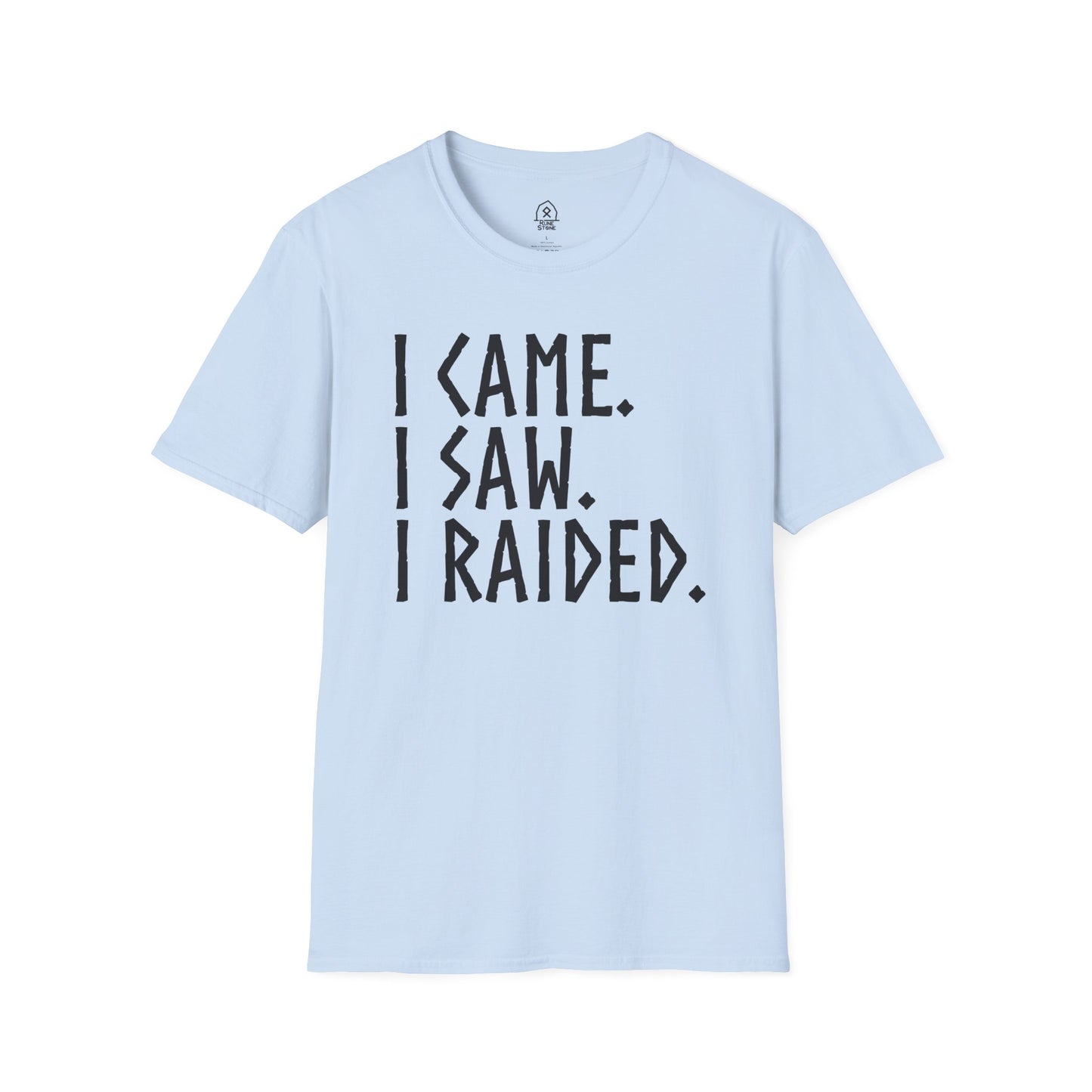 I came. I saw, I raided - black letters
